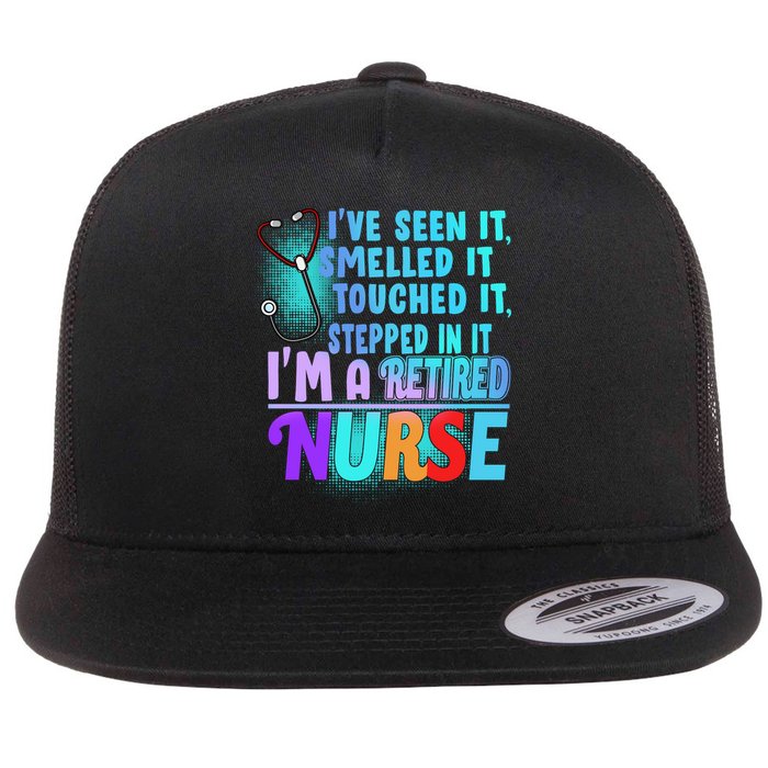 Retired Nurse Seen Smelled Touch Stepped In It Flat Bill Trucker Hat
