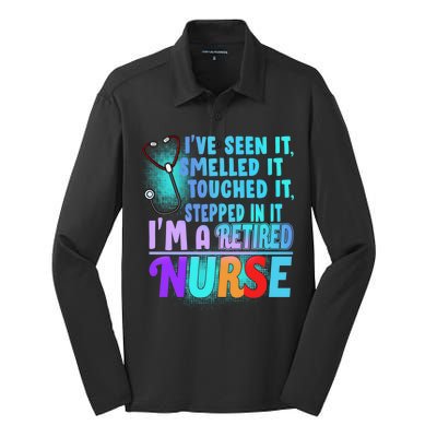 Retired Nurse Seen Smelled Touch Stepped In It Silk Touch Performance Long Sleeve Polo