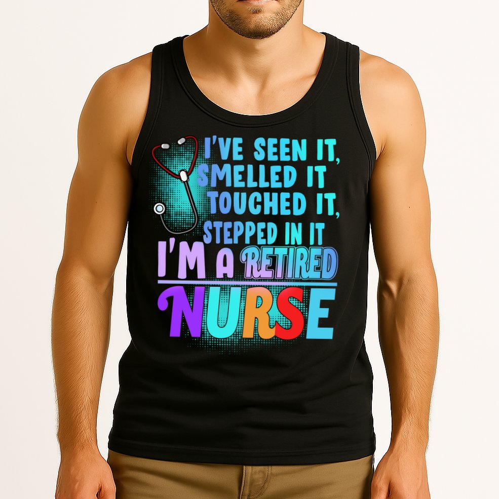 Retired Nurse Seen Smelled Touch Stepped In It Tank Top