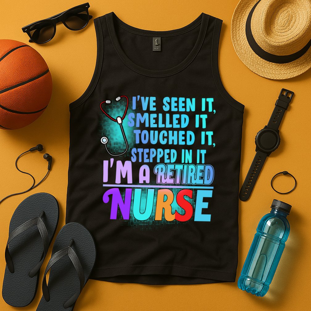 Retired Nurse Seen Smelled Touch Stepped In It Tank Top