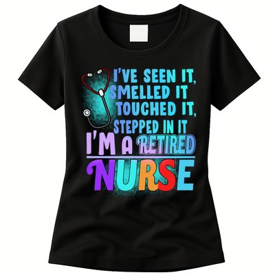 Retired Nurse Seen Smelled Touch Stepped In It Womens T-Shirt