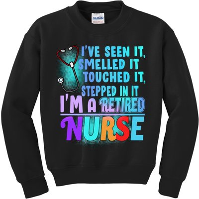 Retired Nurse Seen Smelled Touch Stepped In It Kids Sweatshirt