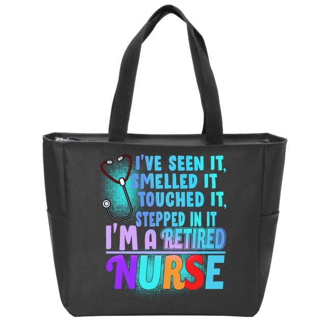 Retired Nurse Seen Smelled Touch Stepped In It Zip Tote Bag
