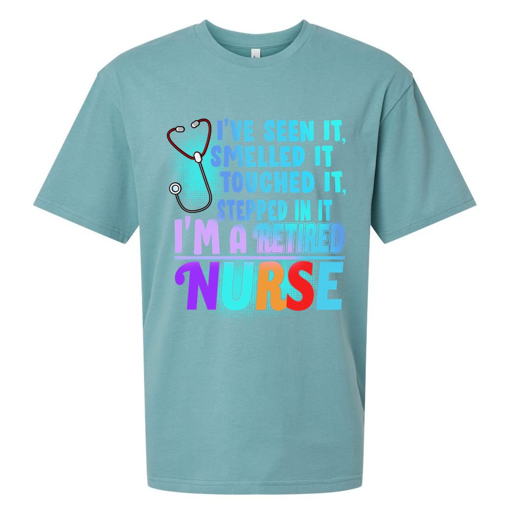 Retired Nurse Seen Smelled Touch Stepped In It Sueded Cloud Jersey T-Shirt