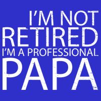 Retired Professional Papa T-Shirt