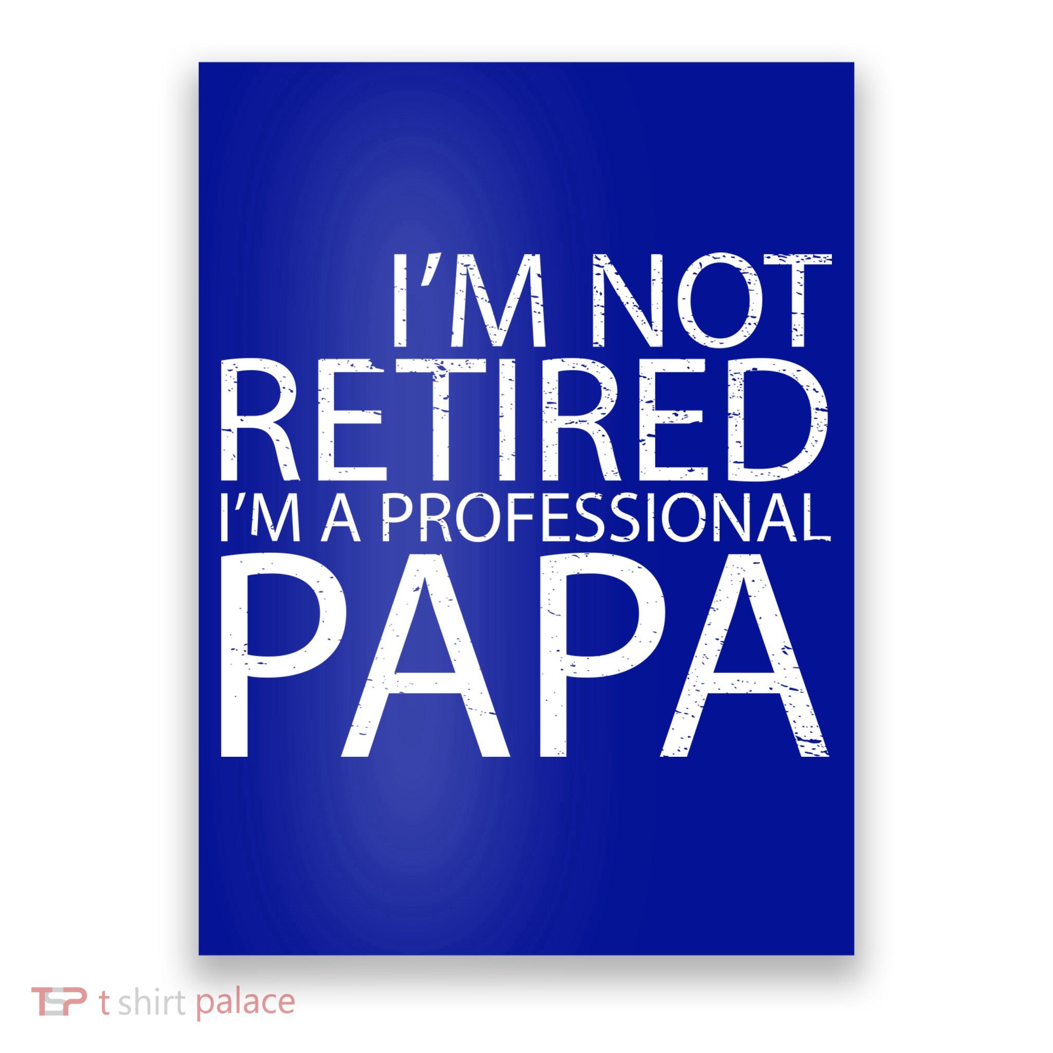 Retired Professional Papa Poster
