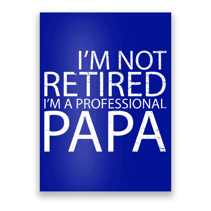 Retired Professional Papa Poster