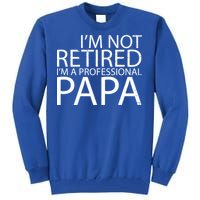 Retired Professional Papa Tall Sweatshirt