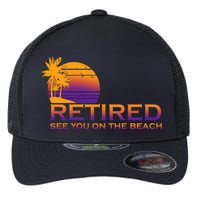 Retired See You On The Beach  Flexfit Unipanel Trucker Cap