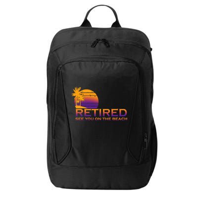 Retired See You On The Beach  City Backpack