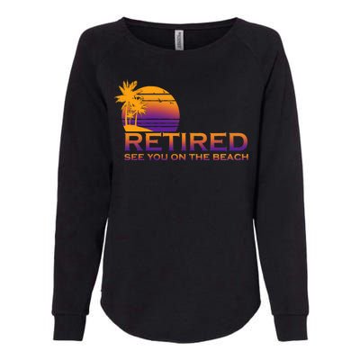 Retired See You On The Beach  Womens California Wash Sweatshirt