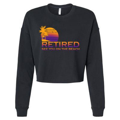 Retired See You On The Beach  Cropped Pullover Crew