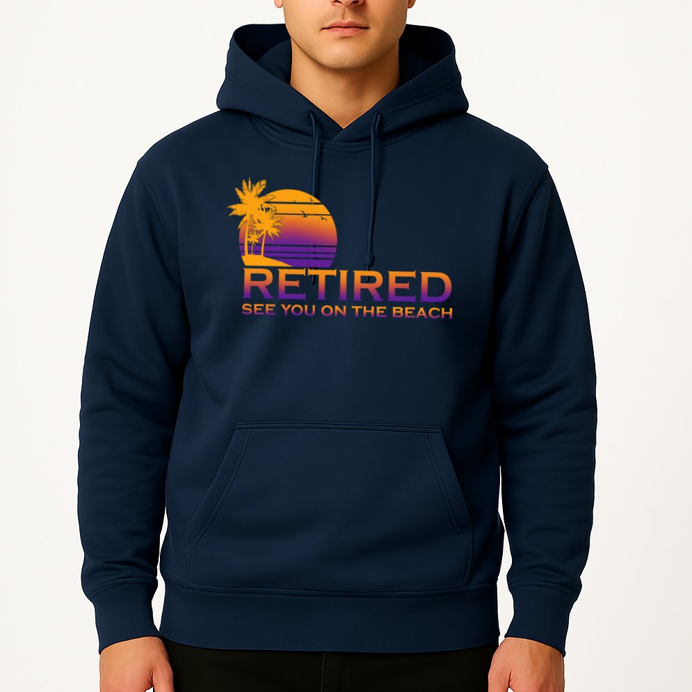 Retired See You On The Beach  Hoodie