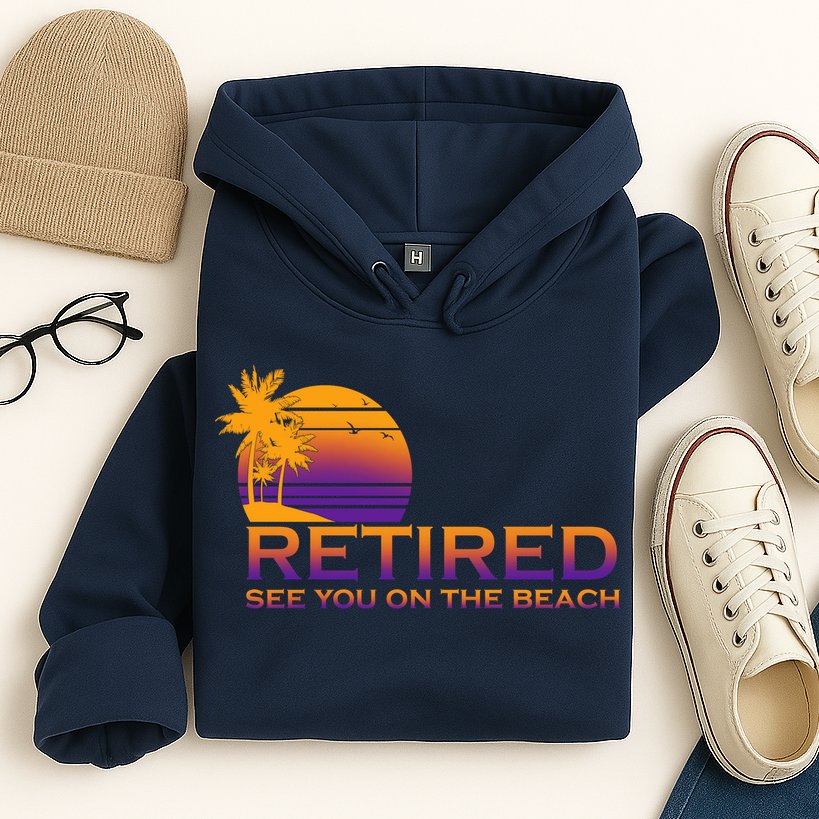Retired See You On The Beach  Hoodie