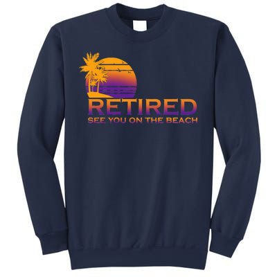 Retired See You On The Beach  Sweatshirt