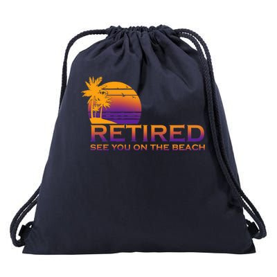 Retired See You On The Beach  Drawstring Bag