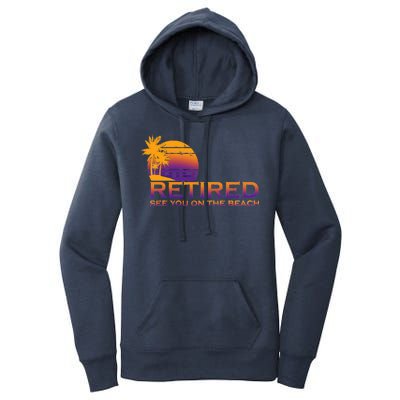 Retired See You On The Beach  Women's Pullover Hoodie