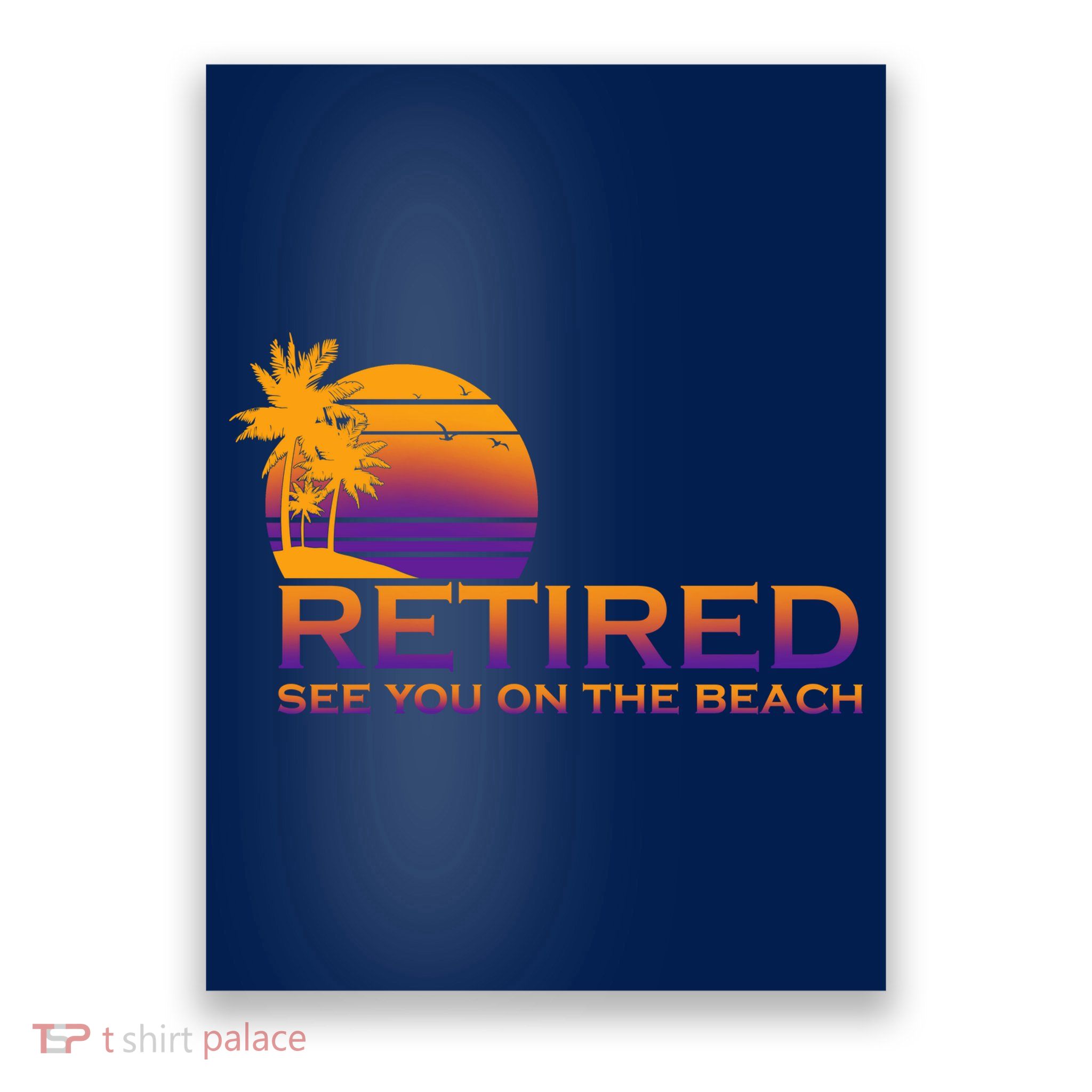 Retired See You On The Beach  Poster