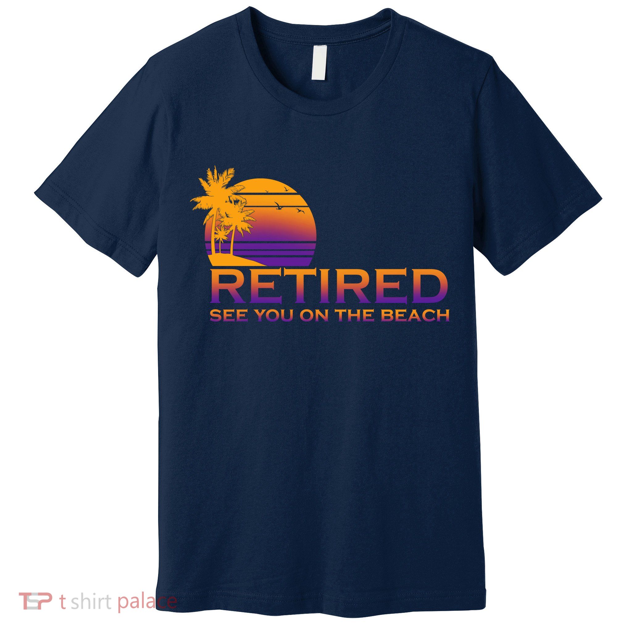 Retired See You On The Beach  Premium T-Shirt