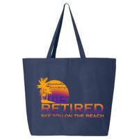 Retired See You On The Beach  25L Jumbo Tote