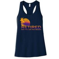 Retired See You On The Beach  Women's Racerback Tank