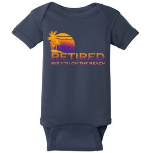 Retired See You On The Beach  Baby Bodysuit