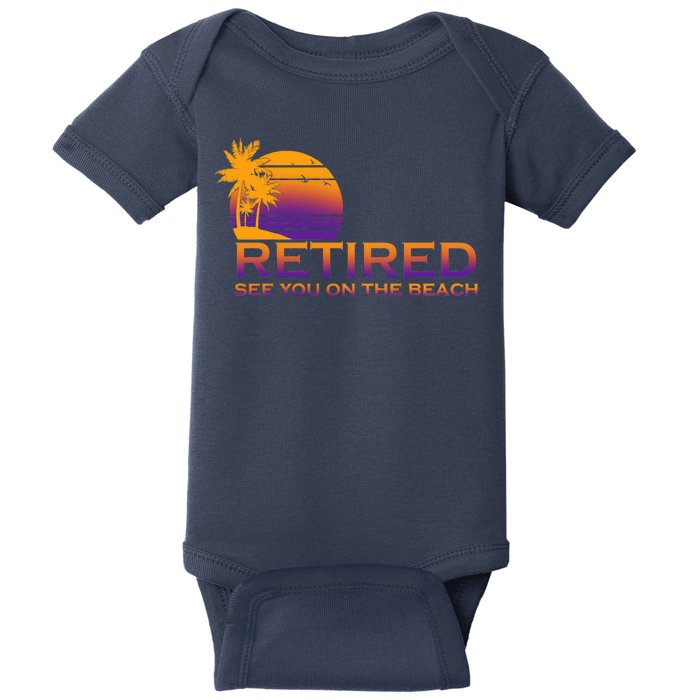 Retired See You On The Beach  Baby Bodysuit