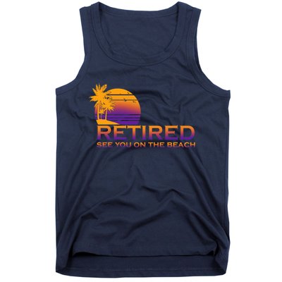 Retired See You On The Beach  Tank Top