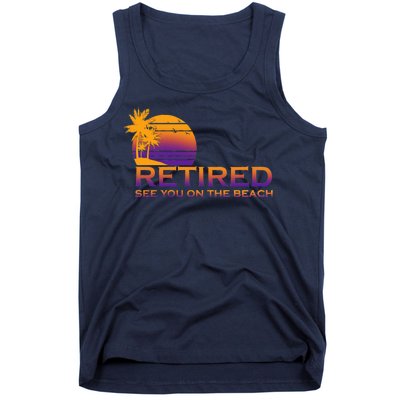 Retired See You On The Beach  Tank Top