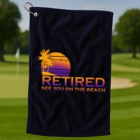 Retired See You On The Beach  Golf Towel