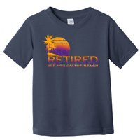 Retired See You On The Beach  Toddler T-Shirt