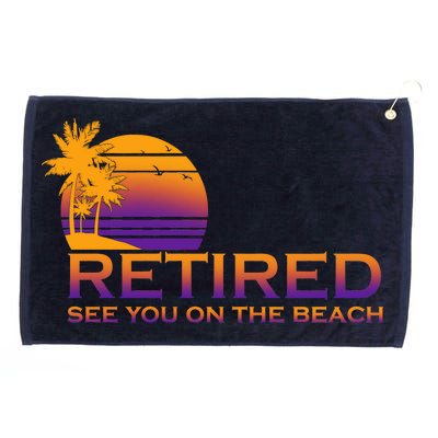 Retired See You On The Beach  Grommeted Golf Towel