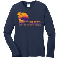 Retired See You On The Beach  Ladies Long Sleeve Shirt