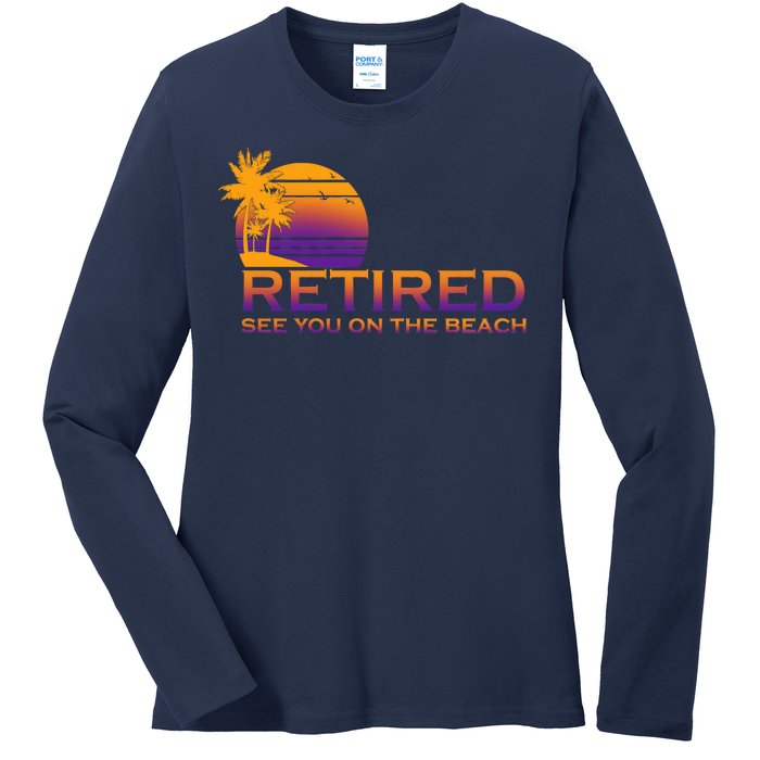 Retired See You On The Beach  Ladies Long Sleeve Shirt