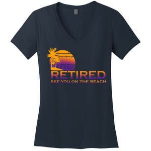 Retired See You On The Beach  Women's V-Neck T-Shirt