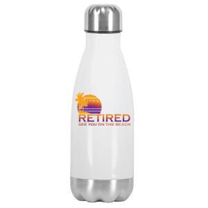 Retired See You On The Beach  Stainless Steel Insulated Water Bottle