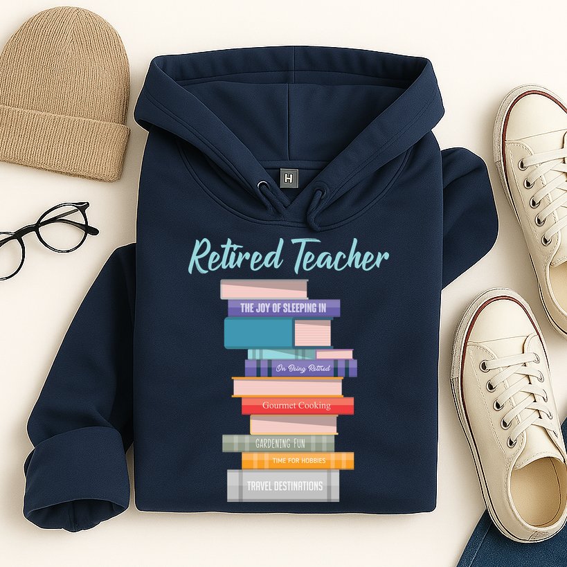 Retired Teacher Hoodie