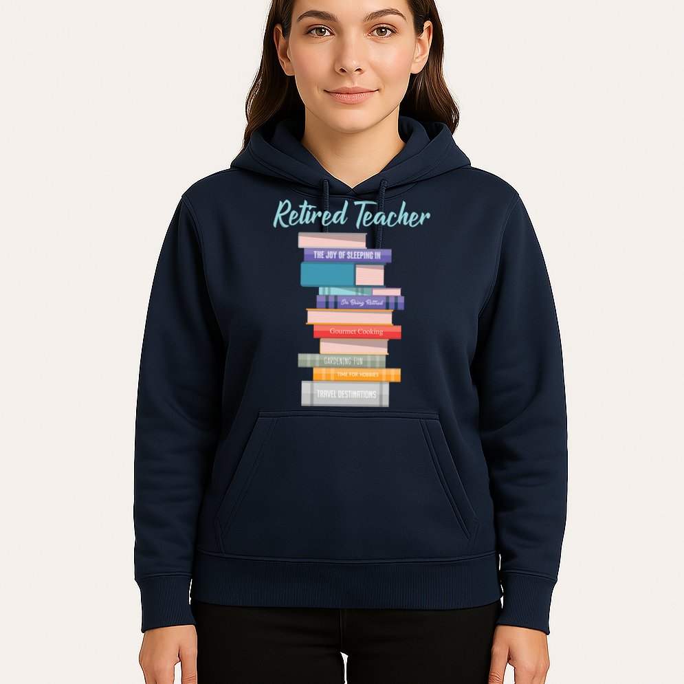Retired Teacher Hoodie