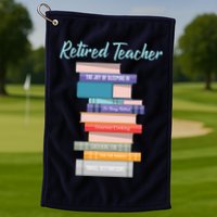 Retired Teacher Golf Towel