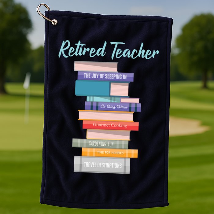 Retired Teacher Golf Towel