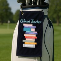 Retired Teacher Golf Towel