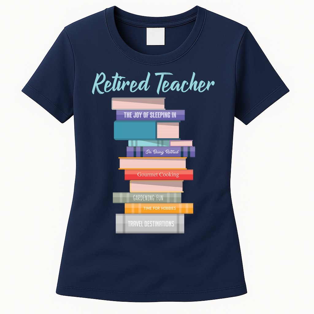 Retired Teacher Womens T-Shirt