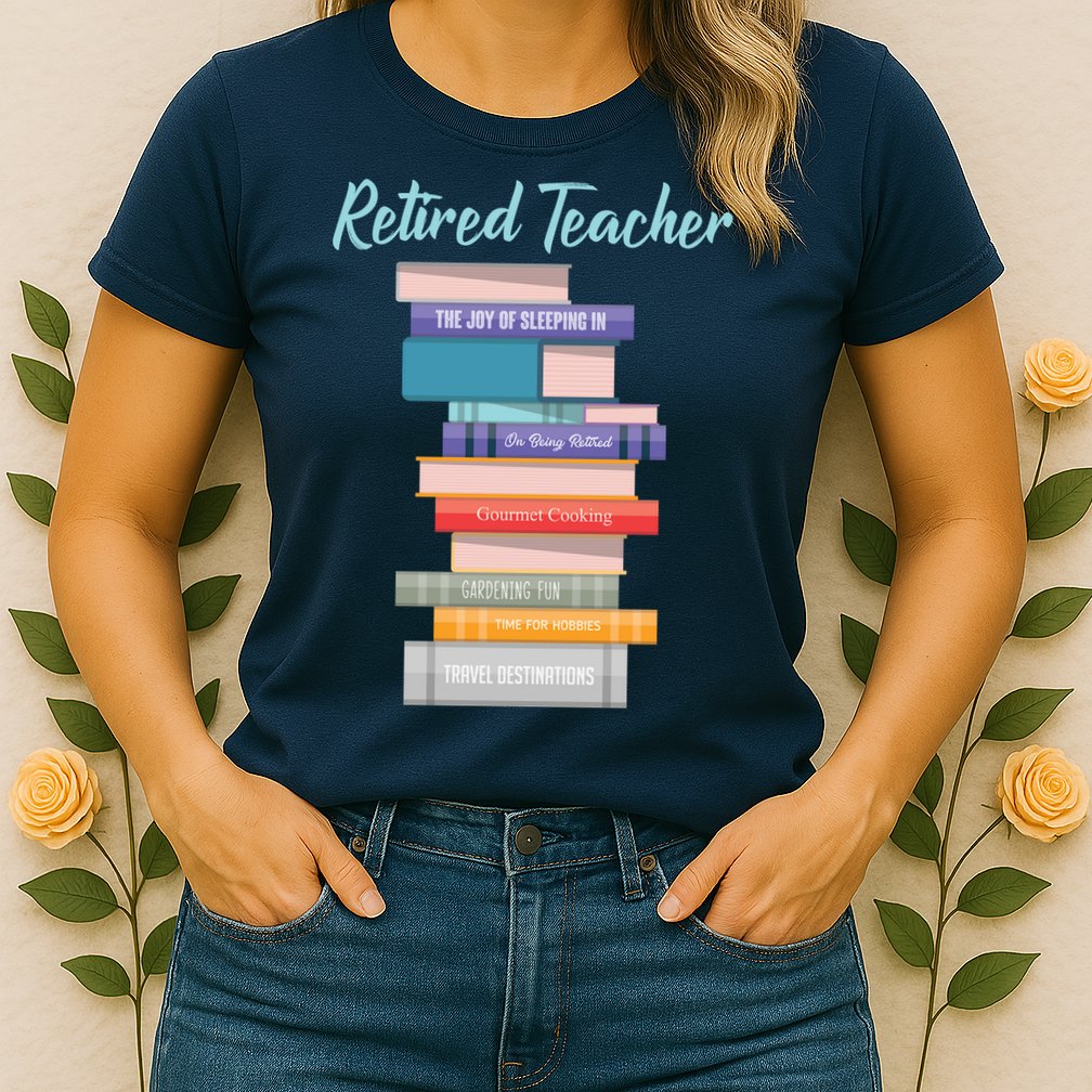 Retired Teacher Womens T-Shirt