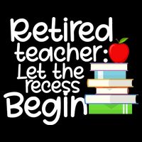 Retired Teacher Let The Recess Begin  Backpack