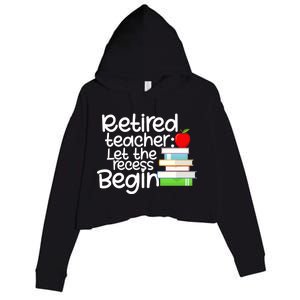 Retired Teacher Let The Recess Begin  Crop Fleece Hoodie