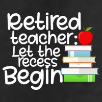 Retired Teacher Let The Recess Begin  Tumbler