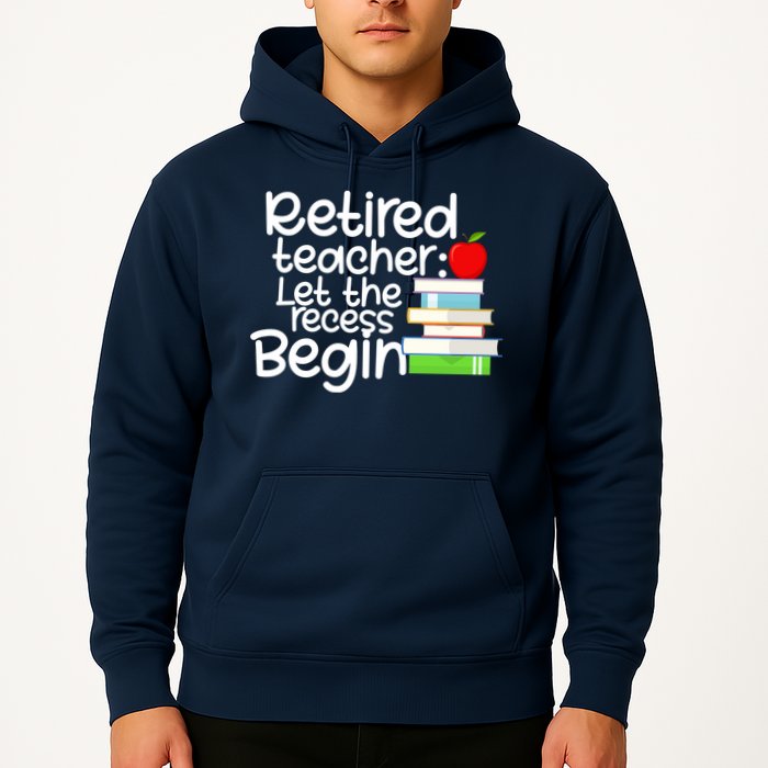 Retired Teacher Let The Recess Begin  Hoodie