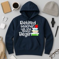 Retired Teacher Let The Recess Begin  Hoodie