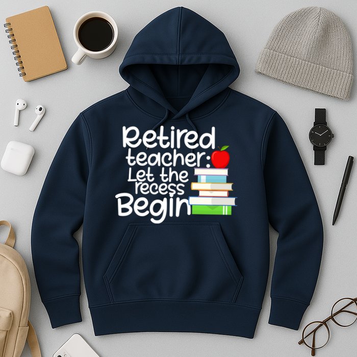 Retired Teacher Let The Recess Begin  Hoodie