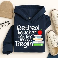 Retired Teacher Let The Recess Begin  Hoodie